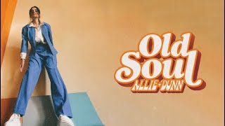 Allie Dunn - “Old Soul” (Lyric Video)
