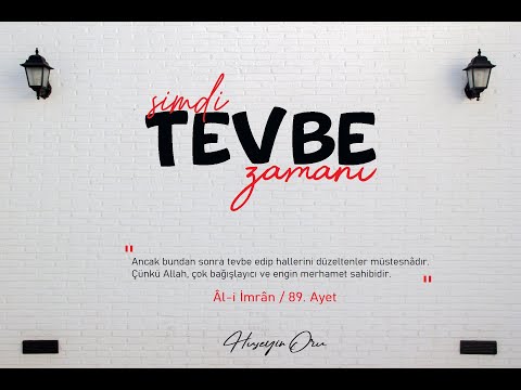 Şimdi Tevbe Zamanı  | Hayatınızı Değiştirecek Tevbe Sohbeti