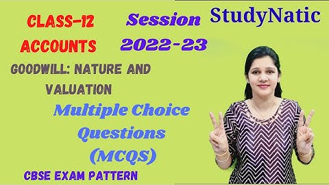 Class-12 | accounts | Goodwill:Nature And Valuation| multiple Choice Questions | Mcqs | cbse | 2023