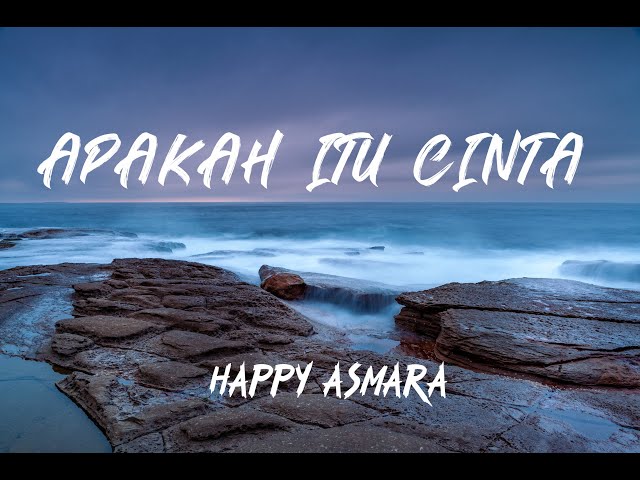 HAPPY ASMARA - Apakah Itu Cinta (Lirik) class=