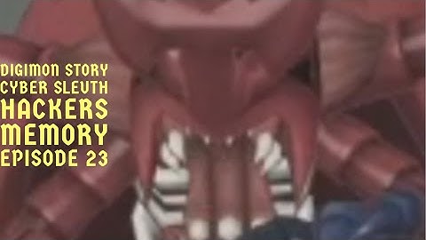 Digimon Story Cyber Sleuth Hackers Memory Episode 23