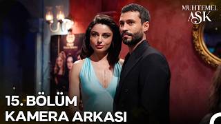 Muhtemel Aşk 15. Bölümden Eğlenceli Kamera Arkası 📸