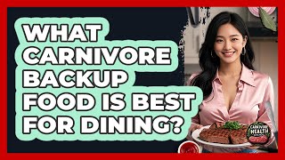 What Carnivore Backup Food Is Best For Dining?