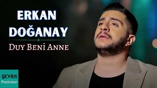 Erkan Doğanay   Duy Beni Anne