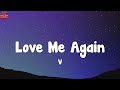 V - Love Me Again (Lyrics)