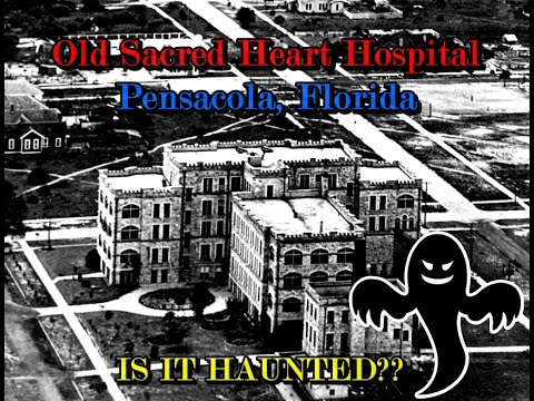 Is Old Sacred Heart Hospital in Pensacola, Florida Haunted??