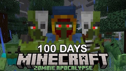 100 Days in a Zombie Apocalypse in Minecraft