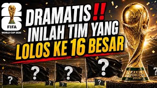 RESMI❕INILAH  Tim yang lolos ke 16 Besar Piala dunia 2026