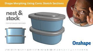Onshape CAD Tutorial | Using The Conic Sketch Tool To Shape Morph Stackable Food Storage Containers