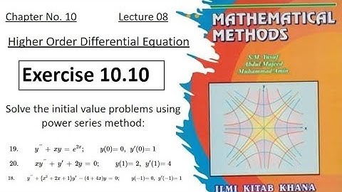 Exercise 10.10 || Questions (18, 19, 20) | Lec 08 | Solve D.E. by Power Series | Mathematical Method