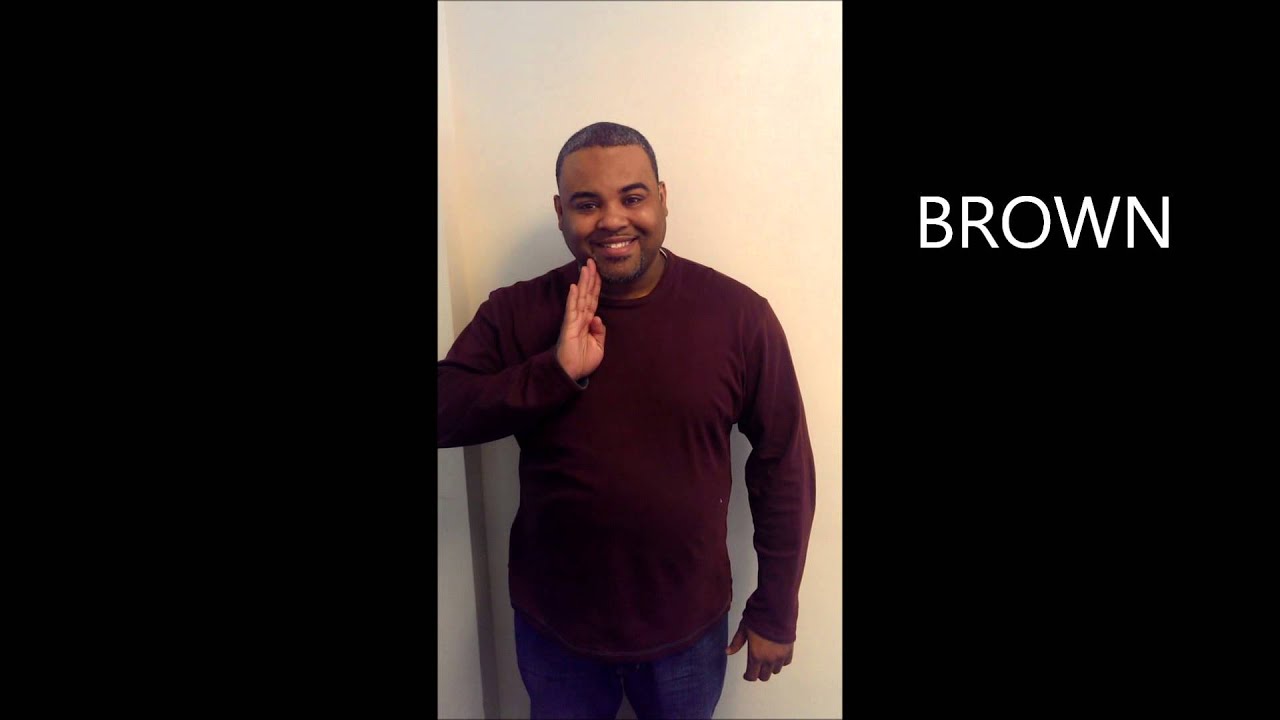 BROWN COLOR ASL YouTube