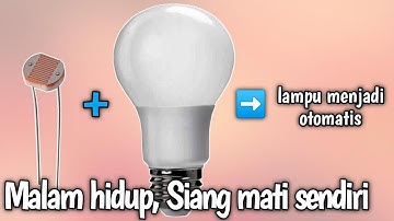 DIY || Rangkaian Sederhana Lampu Otomatis Sensor Cahaya