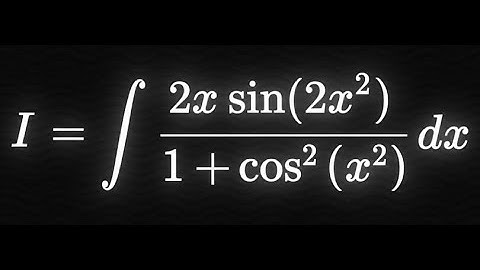 Integration of 2x sin(2x²) / (1 + cos²(x²)) | Step-by-Step Solution