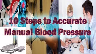 10 Steps to Accurate Manual Blood Pressure Measurement/How to get accurate readings