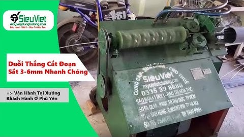 Máy duỗi cắt sắt phi 3-6 | Siêu Việt NC22 | Điện 220V, 1 Pha – Duỗi thẳng, cắt đoạn Nhanh Chóng