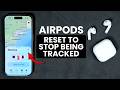 How to Stop AirPods From Being Tracked by Previous Owner