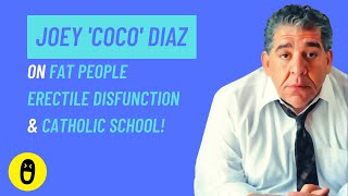 Joey 'COCO' Diaz Stand Up on Fat People, Erectile Disfunction and Catholic School!