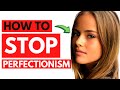 How To Overcome Perfectionism (14 Tips To Stop Being a Perfectionist)