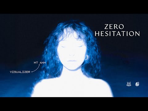 Mỹ Anh - zero hesitation | official visualizer