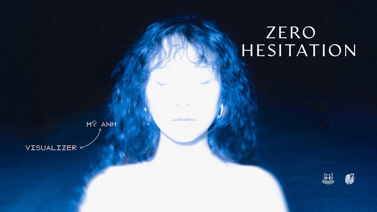 Mỹ Anh - zero hesitation | official visualizer