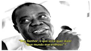 What a wonderful world (Tradução)-Louis Armstrong