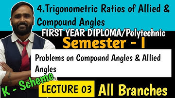 TRIGONOMETRIC RATIOS OF ALLIED AND COMPOUND ANGLES|FIRST YEAR DIPLOMA|POLYTECHNIC|Lecture03|K Scheme