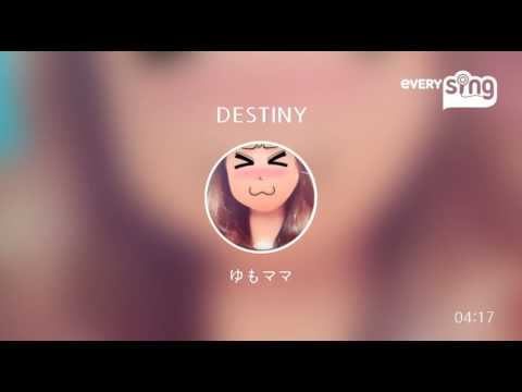 [everysing] DESTINY