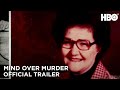 Mind Over Murder | Official Trailer | HBO