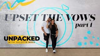 Unpacked: Upset the Vows, Part 1 - Tim & Juliette Ross