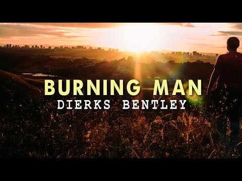Dierks Bentley - Burning Man (Lyric Video)