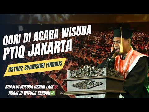 Performance by International Qori Syamsuri Firdaus – PTIQ Jakarta Graduation