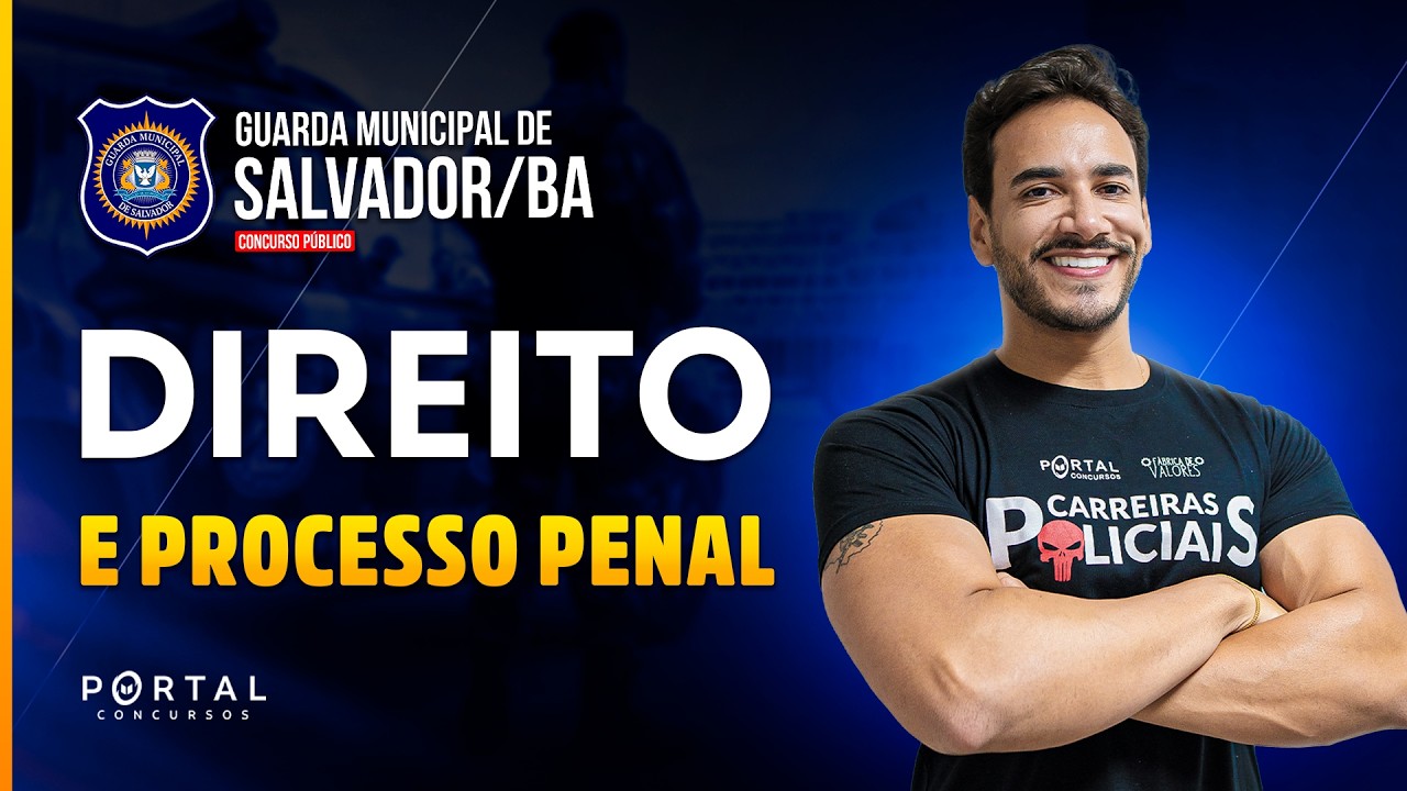 CONCURSO GM SALVADOR/BA: DIREITO PROCESSUAL PENAL | Com o Profº. Janiel Santana