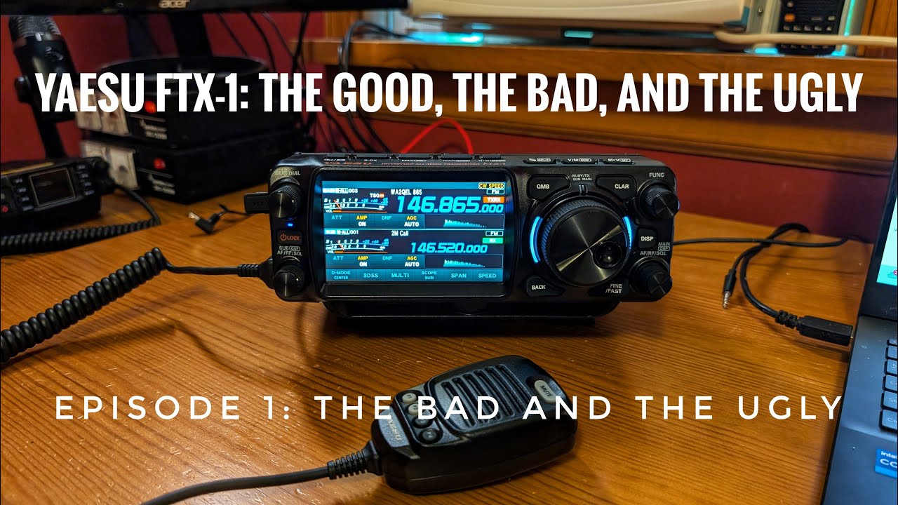 Yaesu FTX-1 The Good, the bad, and the ugly:  Episode 1, the bad and the ugly