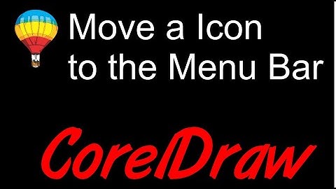 Corel draw Tips & Tricks Move an Icon to the Menu Bar and more NO FILL