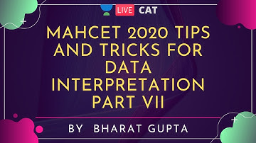 MAHCET 2020 | Tips and Tricks for DATA INTERPRETATION Part VII by  Bharat Gupta