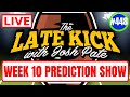 Late Kick Live Ep 448: Week 10 Prediction Show | Michigan vs The World | Upset Alerts | Best Bets