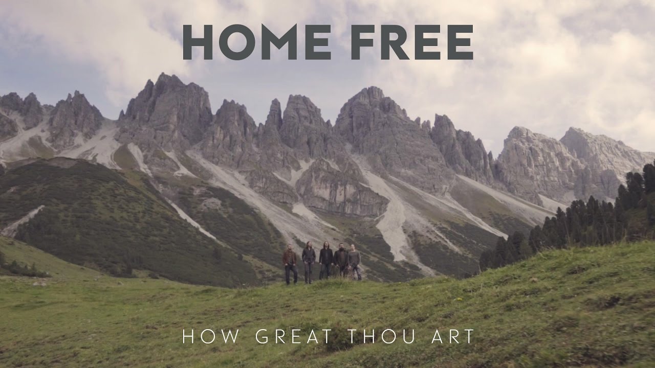 Home Free   How Great Thou Art