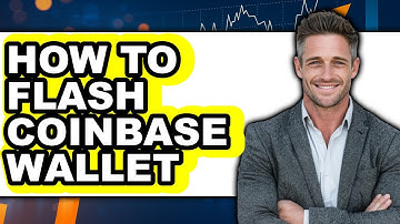 How to Flash Coinbase Wallet - Easy Guide