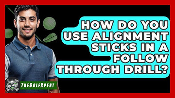 How Do You Use Alignment Sticks In A Follow Through Drill? - The Golf Xpert