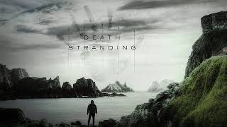 Death Stranding | Alone We Have No Future | Soundtrack HQ