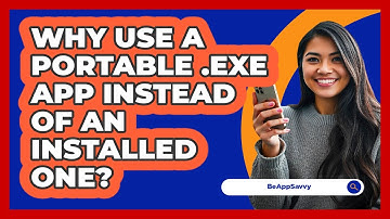Why Use A Portable .exe App Instead Of An Installed One? - Be App Savvy