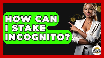 How Can I Stake Incognito? - CryptoBasics360.com
