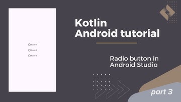 Kotlin Android Tutorial: Working with Radio Buttons
