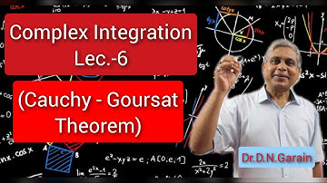 Complex Integration : Lec. -6 (Cauchy-Goursat Theorem)