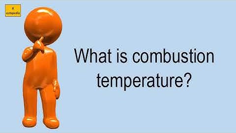What Is Combustion Temperature?