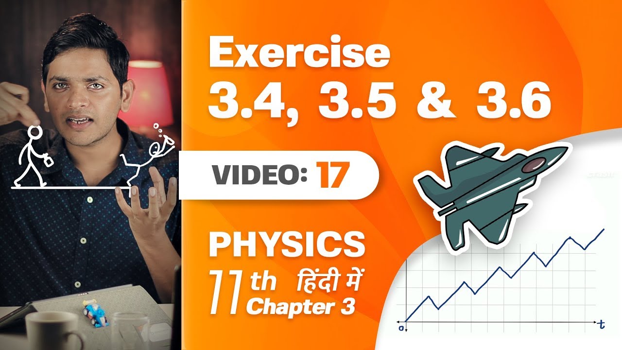 Exercise 3.4, 3.5 & 3.6 | 11th Physics Chapter 3 video 17 - YouTube