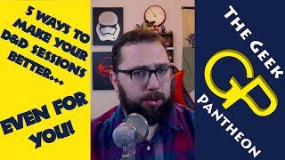 5 Ways to Make Your Game Sessions Better as a DM