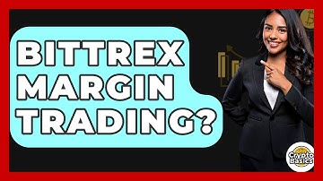 Bittrex Margin Trading? - CryptoBasics360.com