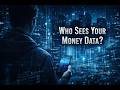 What Happens to Your Bank Data?: Inside the System