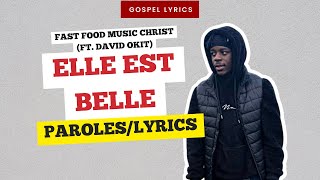 Fast Food Music Christ (ft. David Okit) - Elle est belle (Paroles)